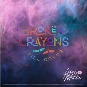 BROKEN CRAYONS ALBUM LISA MITTS MUSIC SONG WRITER